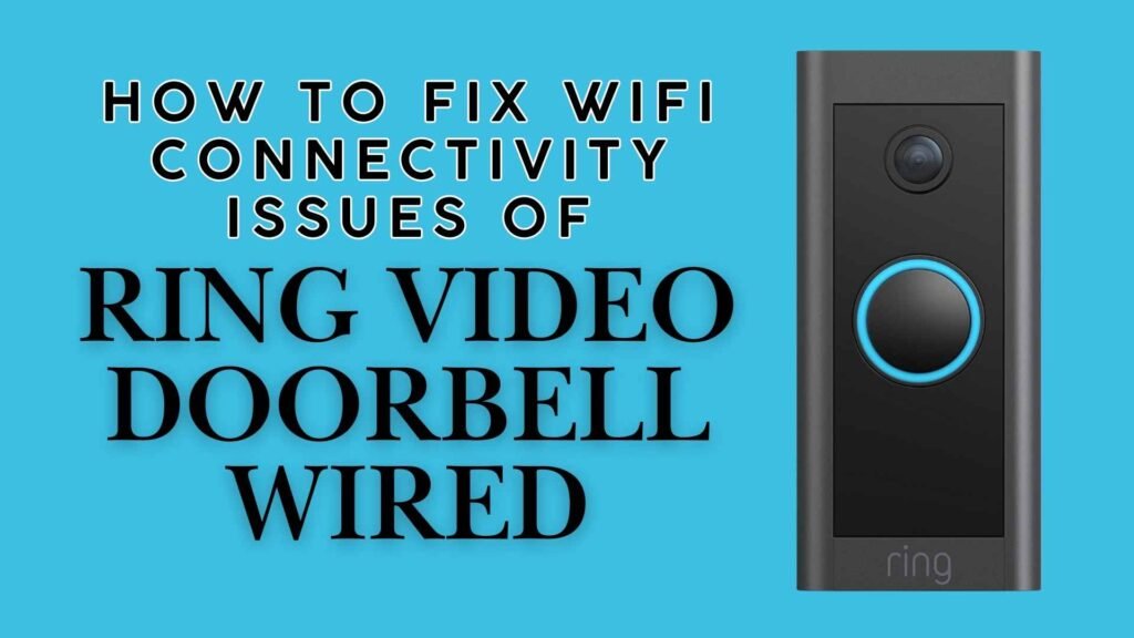 how-to-fix-wifi-connectivity-issues-of-Ring-video-doorbell-wired-img