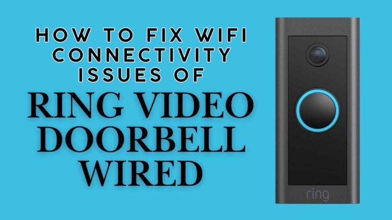 how-to-fix-wifi-connectivity-issues-of-Ring-video-doorbell-wired-img