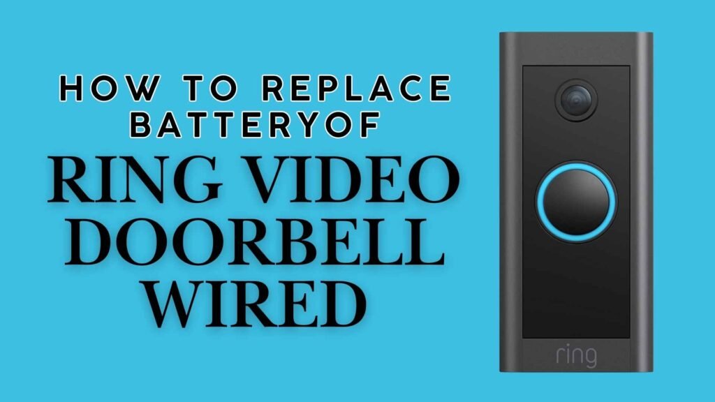 replace-battery-of-Ring-video-doorbell-wired-step-by-step-guide-featured-img